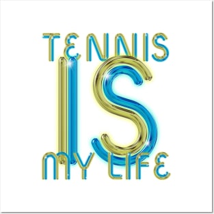 Tennis is My Life Posters and Art